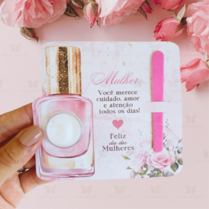 10 ou 20 Cards com Potinho Hidratante e Mini Lixa Dia da Mulher